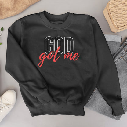 God Got Me Sweatshirt