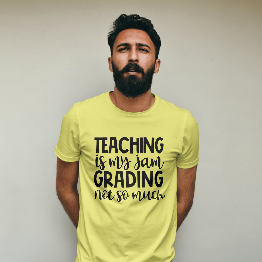 Teaching is My Jam, Grading Not So Much T-Shirt