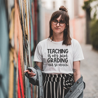 Teaching is My Jam, Grading Not So Much T-Shirt